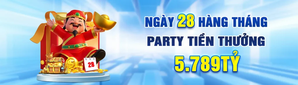 789f26 Ngày 28 hàng tháng party tiền thưởng 5.789 tỷ
